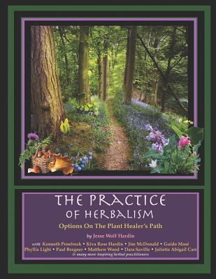 The Practice of Herbalism : Options on the Plant Healer's Path (Paperback) - DukeCityHerbs