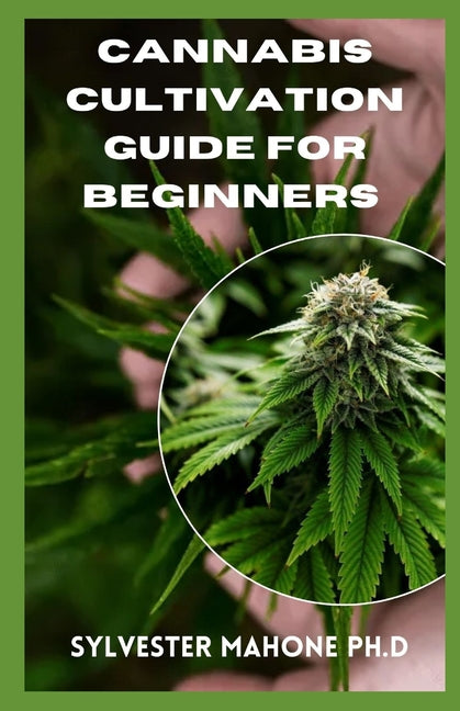 Cannabis Cultivation Guide for Beginners: A Complete Grower's Guide (Paperback) - DukeCityHerbs